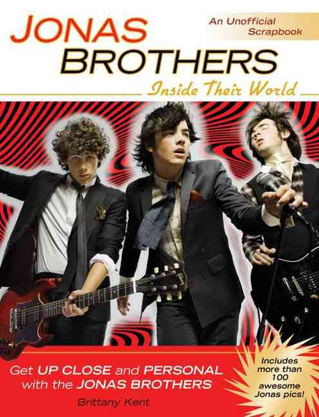 Produktbild: Jonas Brothers: Inside Their World; An Unofficial Scrapbook