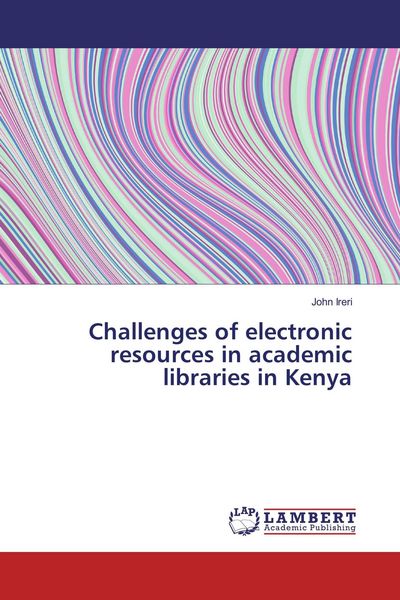 Produktbild: Challenges of electronic resources in academic libraries in Kenya