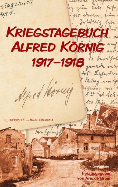 Produktbild: Kriegstagebuch Alfred K&ouml;rnig 1917-1918