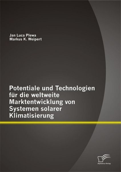 Produktbild: Potentiale und Technologien f&uuml;r die weltweite Marktentwicklung von Systemen solarer Klimatisierung