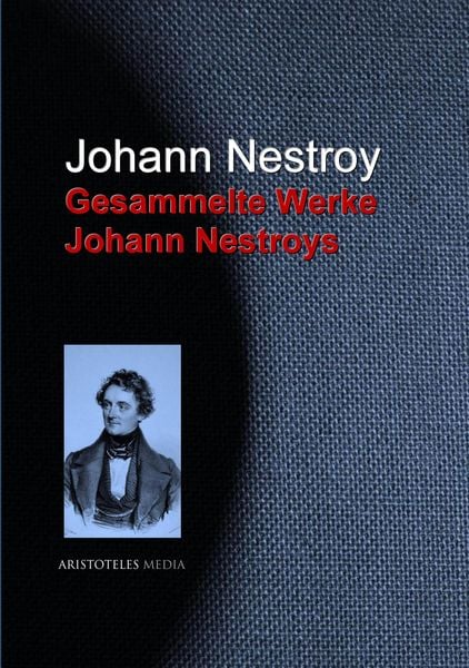 Produktbild: Gesammelte Werke Johann Nestroys