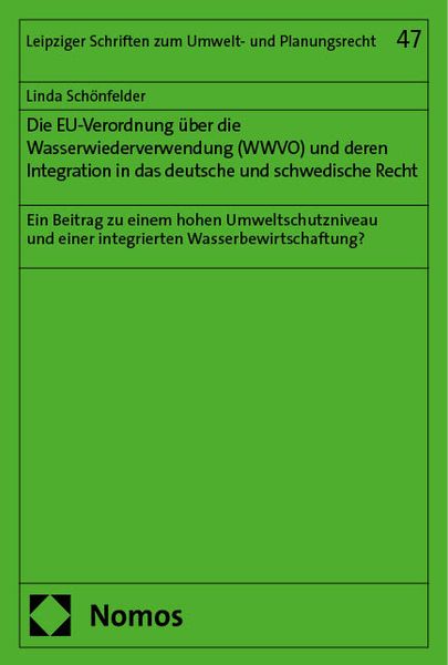 Produktbild: Die EU-Verordnung &uuml;ber die Wasserwiederverwendung (WWVO) und deren Integration in das deutsche und schwedische Recht