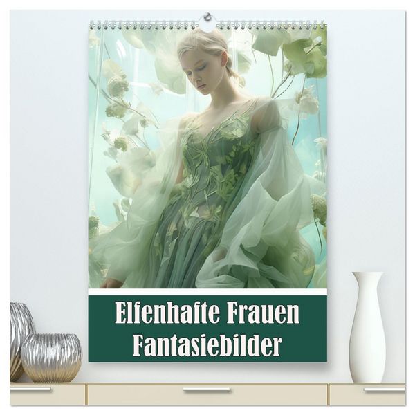 Produktbild: Elfenhafte Frauen Fantasiebilder (hochwertiger Premium Wandkalender 2026 DIN A2 hoch), Kunstdruck in Hochglanz
