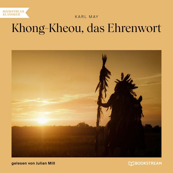 Khong-Kheou, das Ehrenwort - Karl May, Audio, 9783991170402