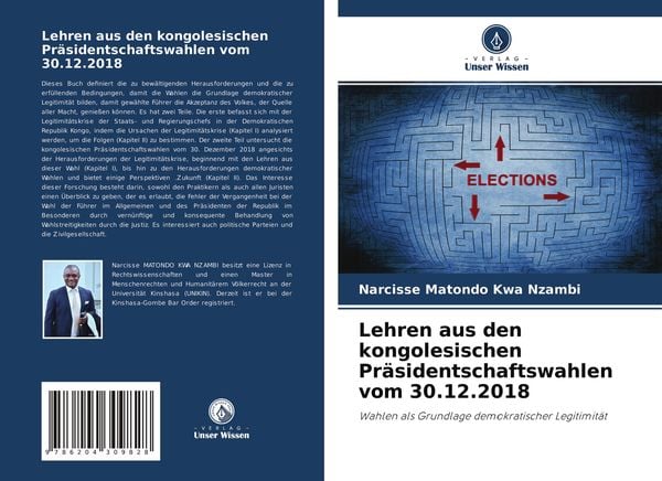 Lehren aus den kongolesischen Präsidentschaftswahlen vom 30.12.2018, Taschenbuch von Narcisse Matondo Kwa Nzambi, Verlag Unser Wissen, 9786204309828