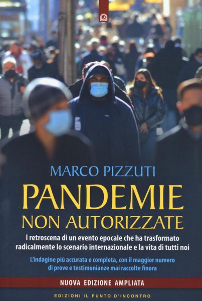 Produktbild: Pandemie non autorizzate. I retroscena di un evento epocale che ha trasformato radicalmente lo scenario internazionale e la vita di tutti noi