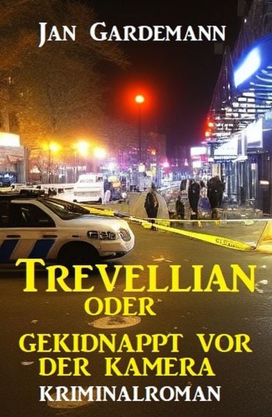 Produktbild: &iquest;Trevellian oder Gekidnappt vor der Kamera: Kriminalroman