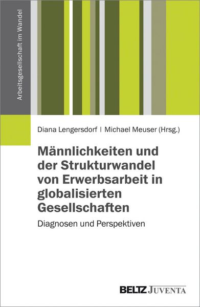 Produktbild: M&auml;nnlichkeiten und der Strukturwandel von Erwerbsarbeit in globalisierten Gesellschaften