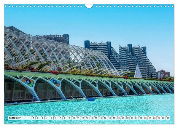 Produktbild: Valencia - Stadt der K&uuml;nste und der Wissenschaft (Wandkalender 2027 DIN A3 quer), CALVENDO Monatskalender
