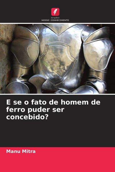 Produktbild: E se o fato de homem de ferro puder ser concebido?