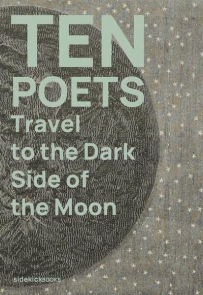 Produktbild: Ten Poets Travel to the Dark Side of the Moon