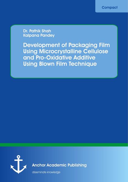 Produktbild: Development of Packaging Film Using Microcrystalline Cellulose and Pro-Oxidative Additive Using Blown Film Technique