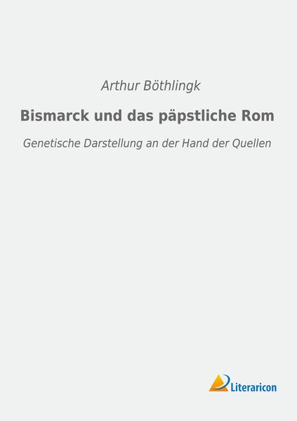 Produktbild: Bismarck und das p&auml;pstliche Rom