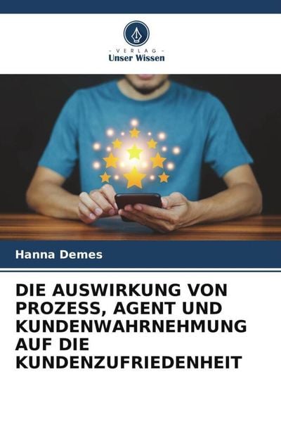 Produktbild: Die Auswirkung von Prozess, Agent und Kundenwahrnehmung Auf die Kundenzufriedenheit