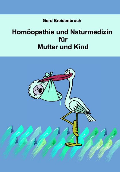 Produktbild: Hom&ouml;opathie und Naturmedizin f&uuml;r Mutter und Kind