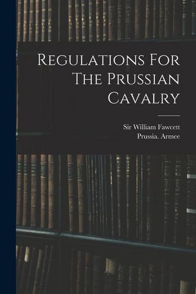 Produktbild: Regulations For The Prussian Cavalry