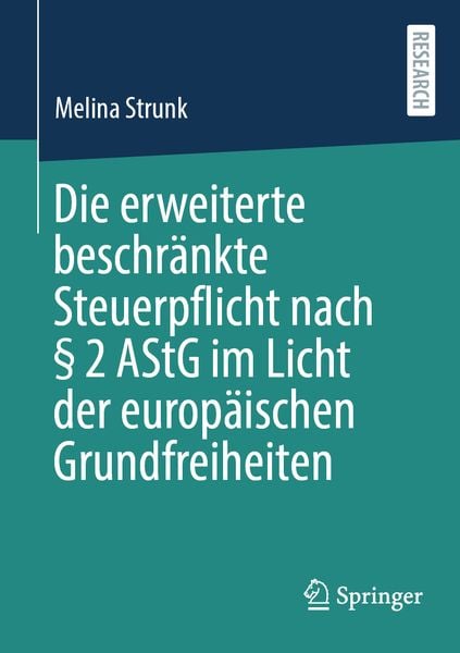 Produktbild: Die erweiterte beschr&auml;nkte Steuerpflicht nach &sect; 2 AStG im Licht der europ&auml;ischen Grundfreiheiten