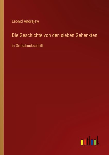 Die Geschichte von den sieben Gehenkten, Taschenbuch von Leonid Andrejew, Outlook, 9783368296742