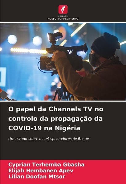 Produktbild: O papel da Channels TV no controlo da propaga&ccedil;&atilde;o da COVID-19 na Nig&eacute;ria