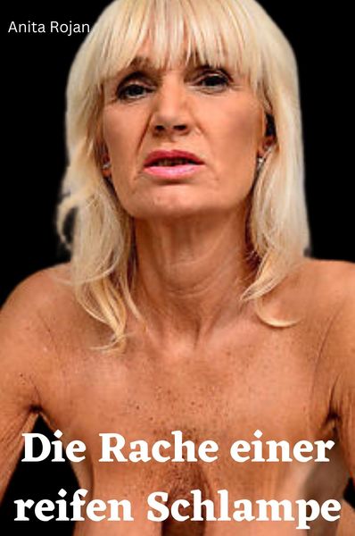 Produktbild: Die Rache einer reifen Schlampe