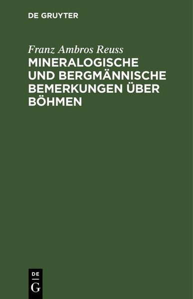 Produktbild: Mineralogische und bergm&auml;nnische Bemerkungen &uuml;ber B&ouml;hmen