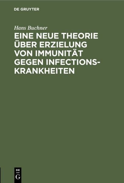 Produktbild: Eine neue Theorie &uuml;ber Erzielung von Immunit&auml;t gegen Infectionskrankheiten