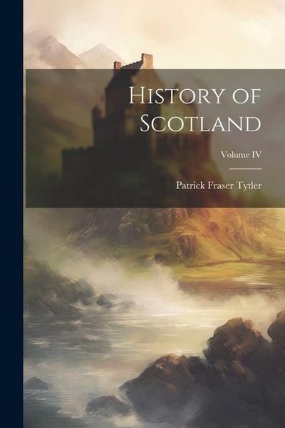 Produktbild: History of Scotland; Volume IV
