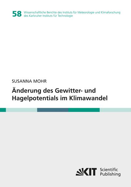 Änderung des Gewitter- und Hagelpotentials im Klimawandel, Taschenbuch von Susanna Mohr, KIT Scientific Publishing, 9783866449947