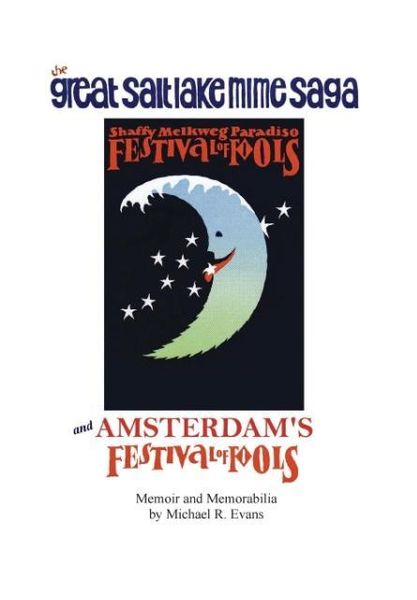 Produktbild: Great Salt Lake Mime Saga and Amsterdam's Festival of Fools