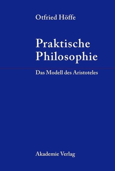 Praktische Philosophie, Gebundene Ausgabe von Otfried Höffe, De Gruyter, 9783050043951