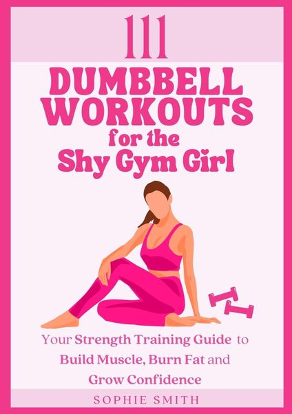 Produktbild: 111 Dumbbell Workouts for the Shy Gym Girl