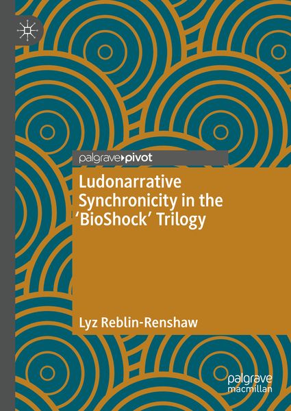Produktbild: Ludonarrative Synchronicity in the 'BioShock' Trilogy