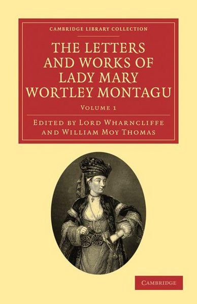 Produktbild: The Letters and Works of Lady Mary Wortley Montagu - Volume 1