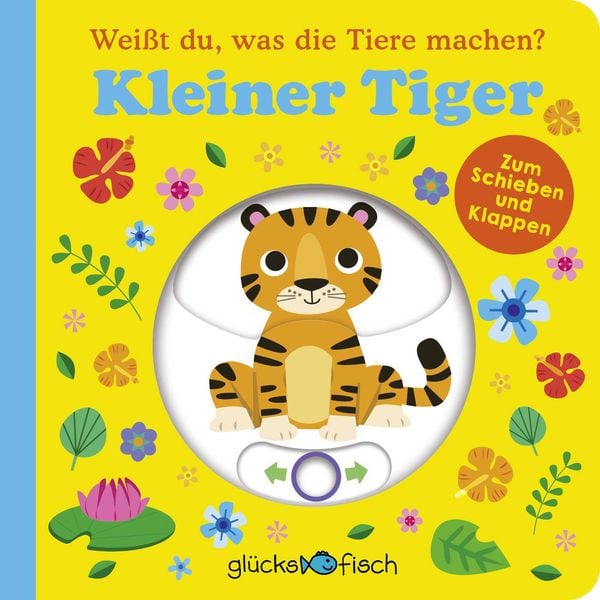 Produktbild: Gl&uuml;cksfisch: Wei&szlig;t du, was die Tiere machen? Kleiner Tiger (Tier-Buch mit Schiebern und Klappen)