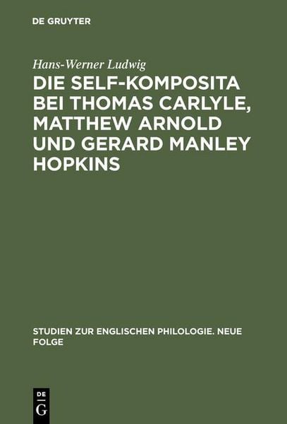 Produktbild: Die self-Komposita bei Thomas Carlyle, Matthew Arnold und Gerard Manley Hopkins