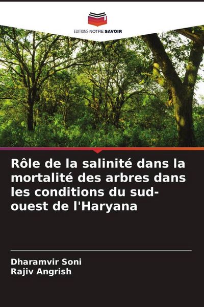 Produktbild: R&ocirc;le de la salinit&eacute; dans la mortalit&eacute; des arbres dans les conditions du sud-ouest de l'Haryana