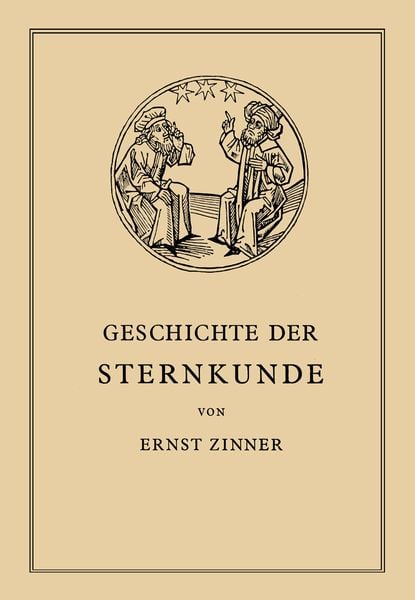 Die Geschichte der Sternkunde, Taschenbuch von Ernst Zinner, Springer Berlin, 9783642505997