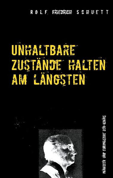 Produktbild: Unhaltbare Zust&auml;nde halten am l&auml;ngsten