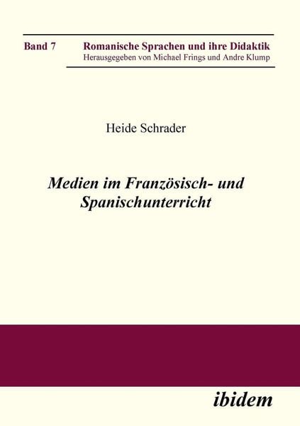 Schrader, H: Medien im Französisch- und Spanischunterricht., Taschenbuch von Heide Schrader, Ibidem, 9783898217729