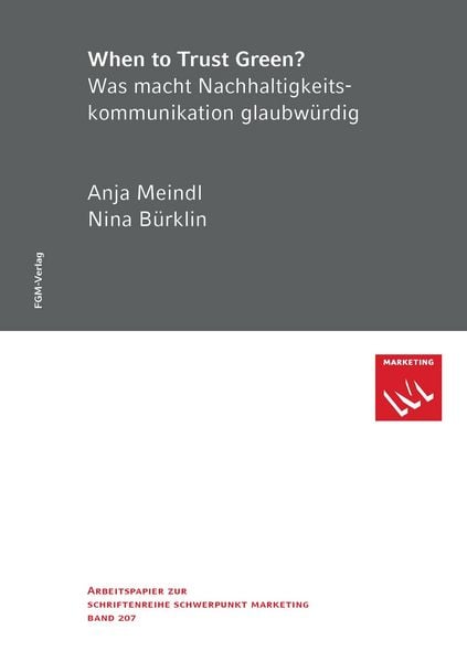 Produktbild: When to Trust Green? Was macht Nachhaltigkeitskommunikation glaubw&uuml;rdig
