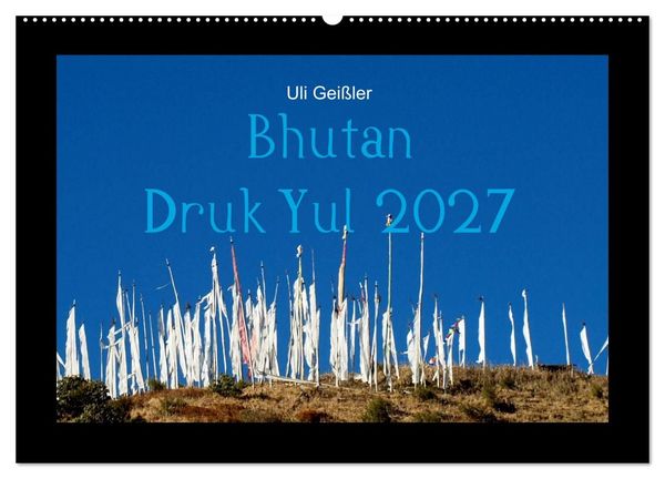 Produktbild: Bhutan Druk Yul 2027 (Wandkalender 2027 DIN A2 quer), CALVENDO Monatskalender