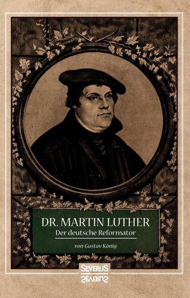 Produktbild: Dr. Martin Luther, der Deutsche Reformator