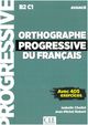 Orthographe progressive du français. Niveau avancé - avec 450 exercices ...