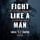 Artikelbild von Fight Like a Man