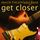 Artikelbild von Get Closer