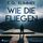 Artikelbild von Wie die Fliegen (Ungek&uuml;rzt)