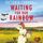 Artikelbild von Waiting for Our Rainbow