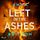 Artikelbild von Left in the Ashes: A pulse-pounding, unputdownable British police procedural