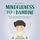 Artikelbild von Mindfulness per i bambini: Come far crescere suo figlio con la formazione alla mindfulness e gli esercizi di consapevolezza per diventare una persona grata, calma e sicura di s&eacute;