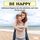 Artikelbild von Be happy - Subliminal-Hypnose um eine gl&uuml;ckliche und frohe Person zu sein